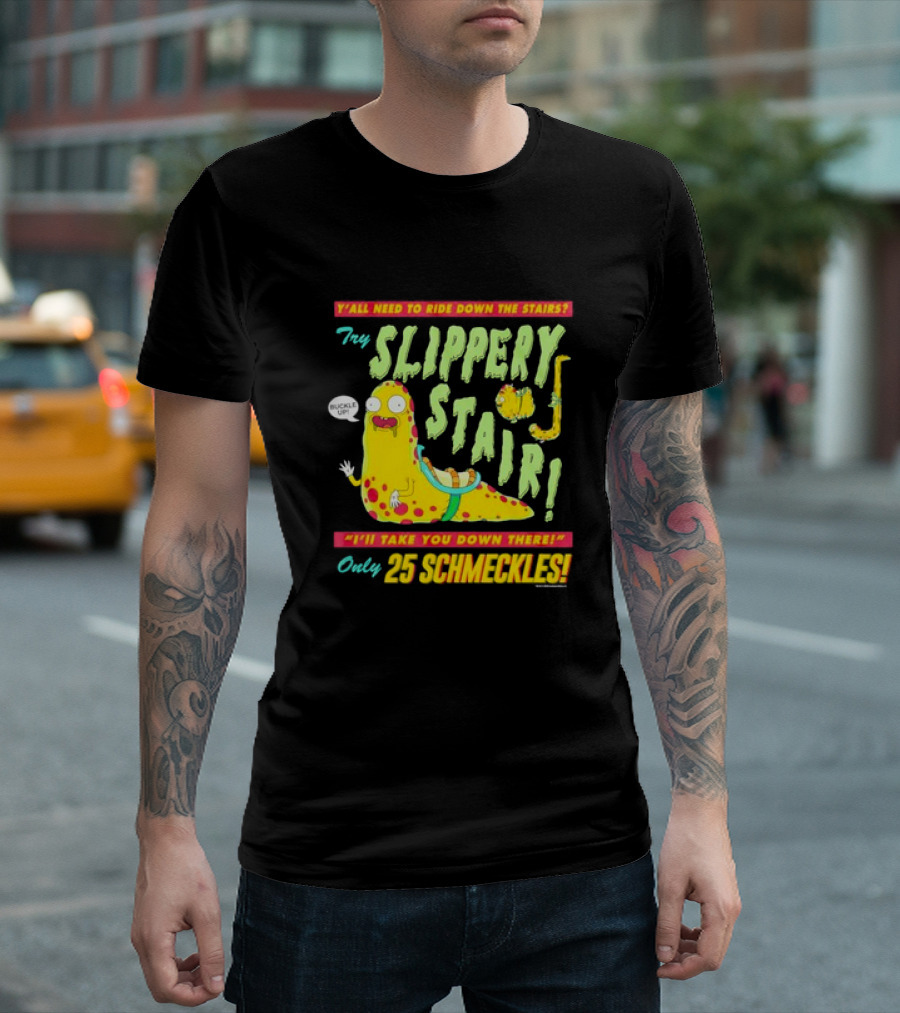 Y'all Need to Ride Down the Stairs Try Slippery Stair I'll Take You Down There Only 25 Schmeckles T-Shirt