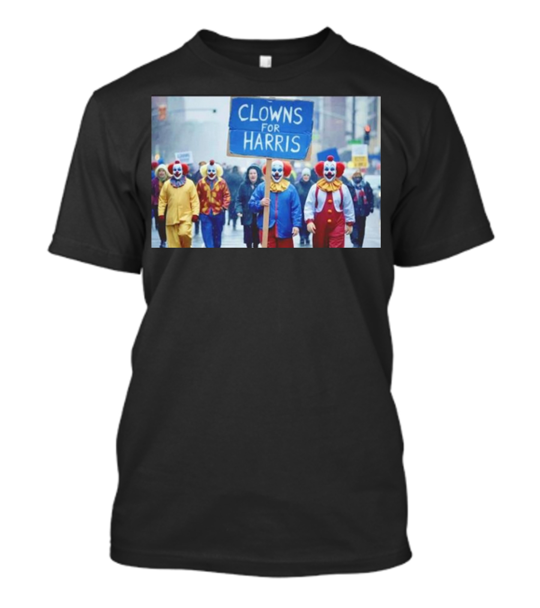 Clowns For Harris Anti Kamala Harris Protest Group Parade Street March T-Shirt