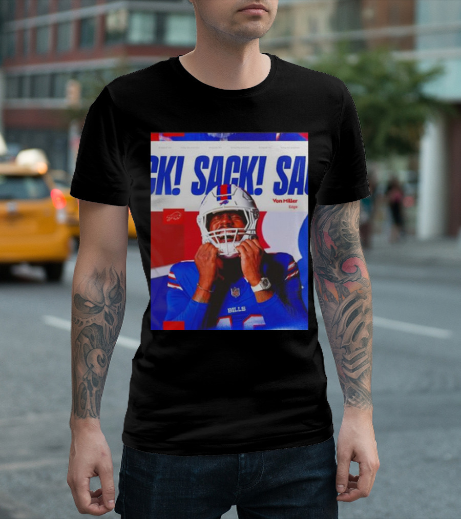 Sack Sack Sack Von Miller Edge Buffalo Bills Football T-Shirt