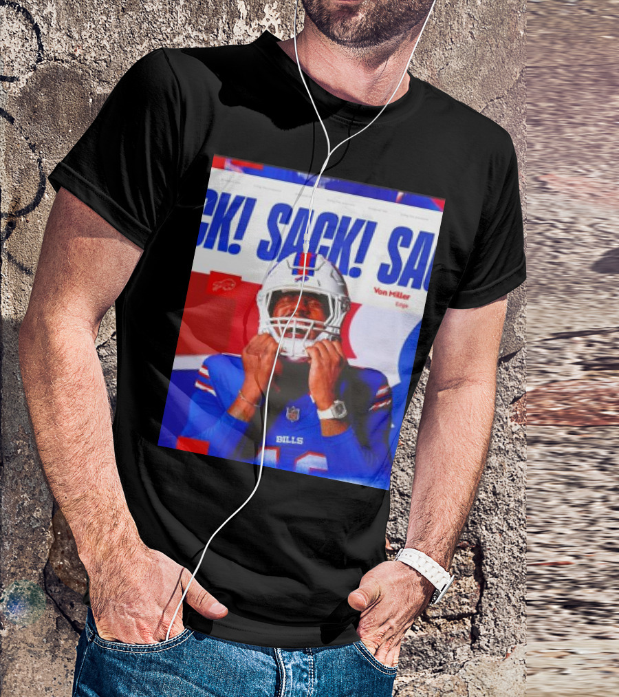 Sack Sack Sack Von Miller Edge Buffalo Bills Football T-Shirt
