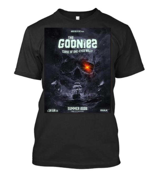 The Goonies 2 Curse Of One-Eyed Willy Summer 2026 IMAX Only In Theaters Warner Bros Pictures A Sam Raimi Film T-Shirt