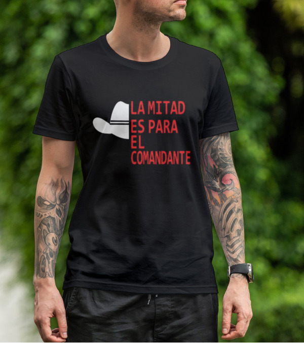 Honduras La Mitad Es Para El Comandante Sombrero Icon Text T-Shirt
