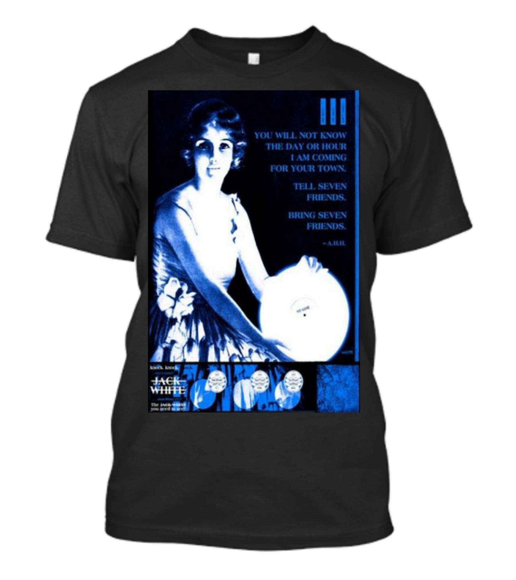 Jack White The Sinclair Cambridge MA Sep 11 2024 You Will Not Know The Day Or Hour Tell Seven Friends -A. Hill T-Shirt