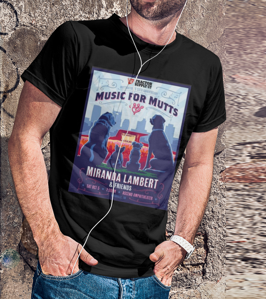 Tractor Supply Co Music For Mutts Miranda Lambert And Friends Oct 5, 2024 Ascend Amphitheater Nashville TN T-Shirt