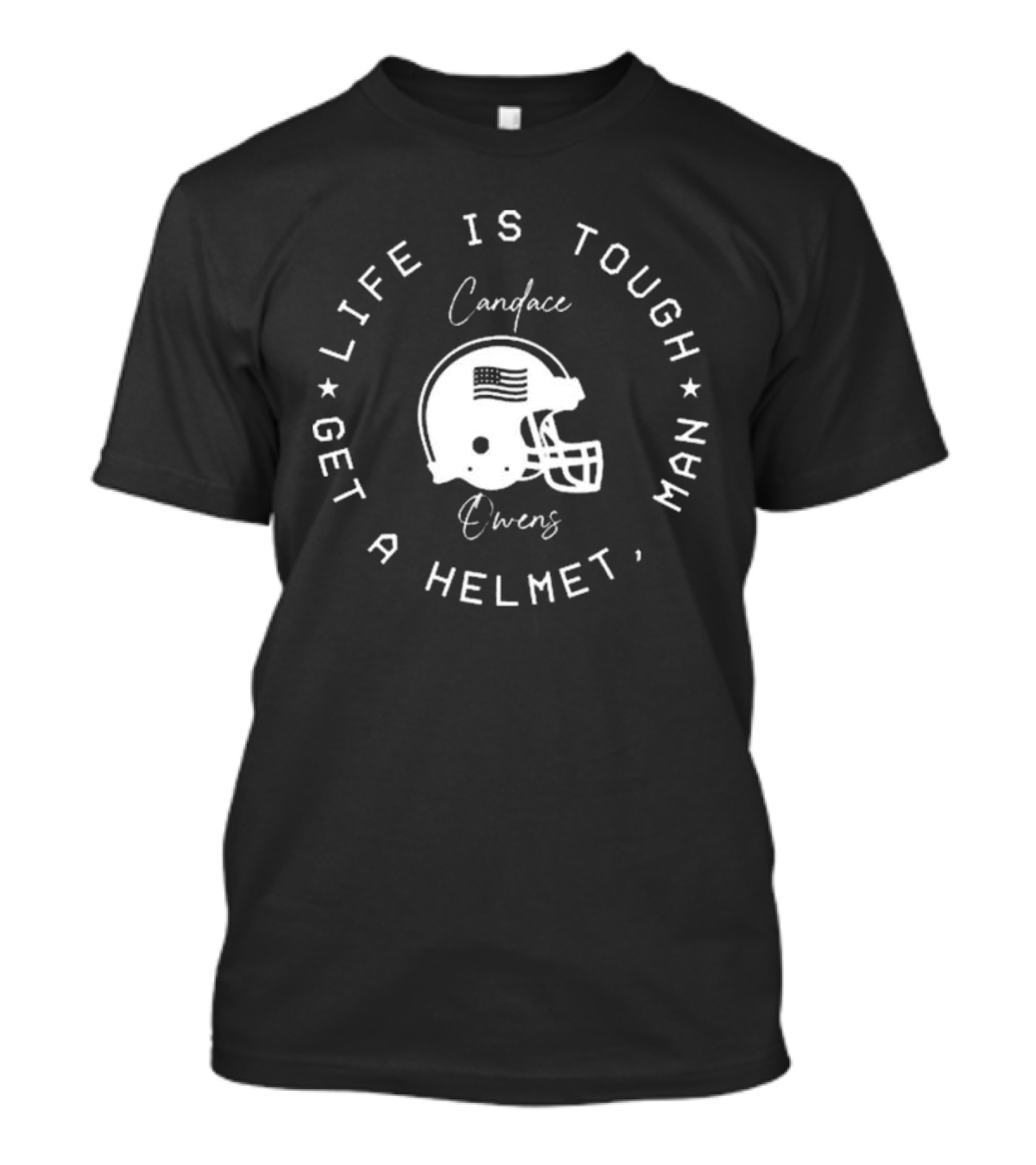 Candace Owens Life Is Tough Get A Helmet Man American Flag Football Helmet T-Shirt