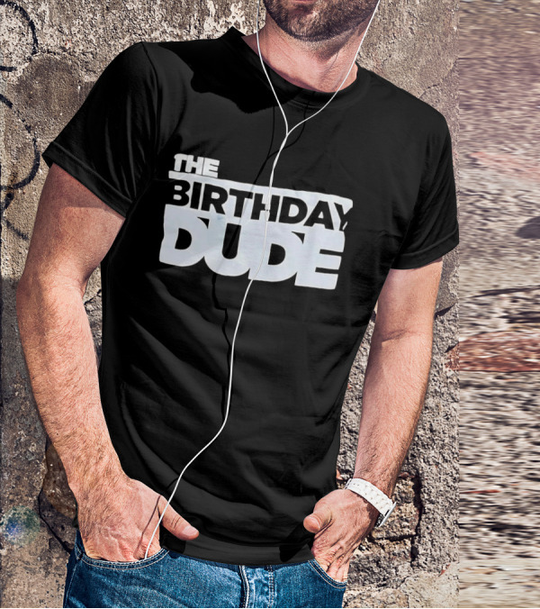 The Birthday Dude Iconic Bold Lettering T-Shirt