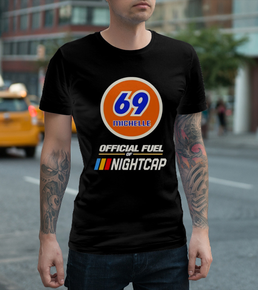 69 Michelle Official Fuel of Nightcap Retro T-Shirt