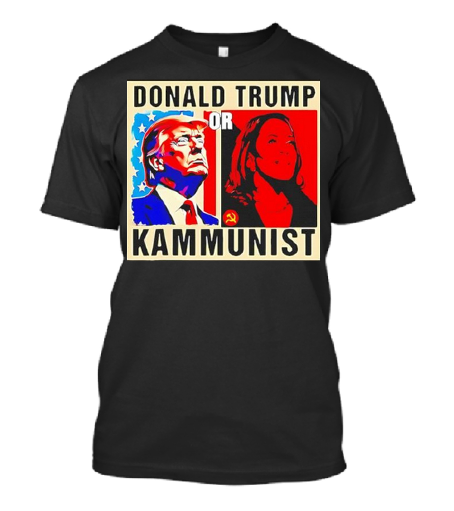 DONALD TRUMP OR KAMMUNIST 2024 PRESIDENT POST ELECTION CHOICE POLITICAL COMMENTARY T-Shirt