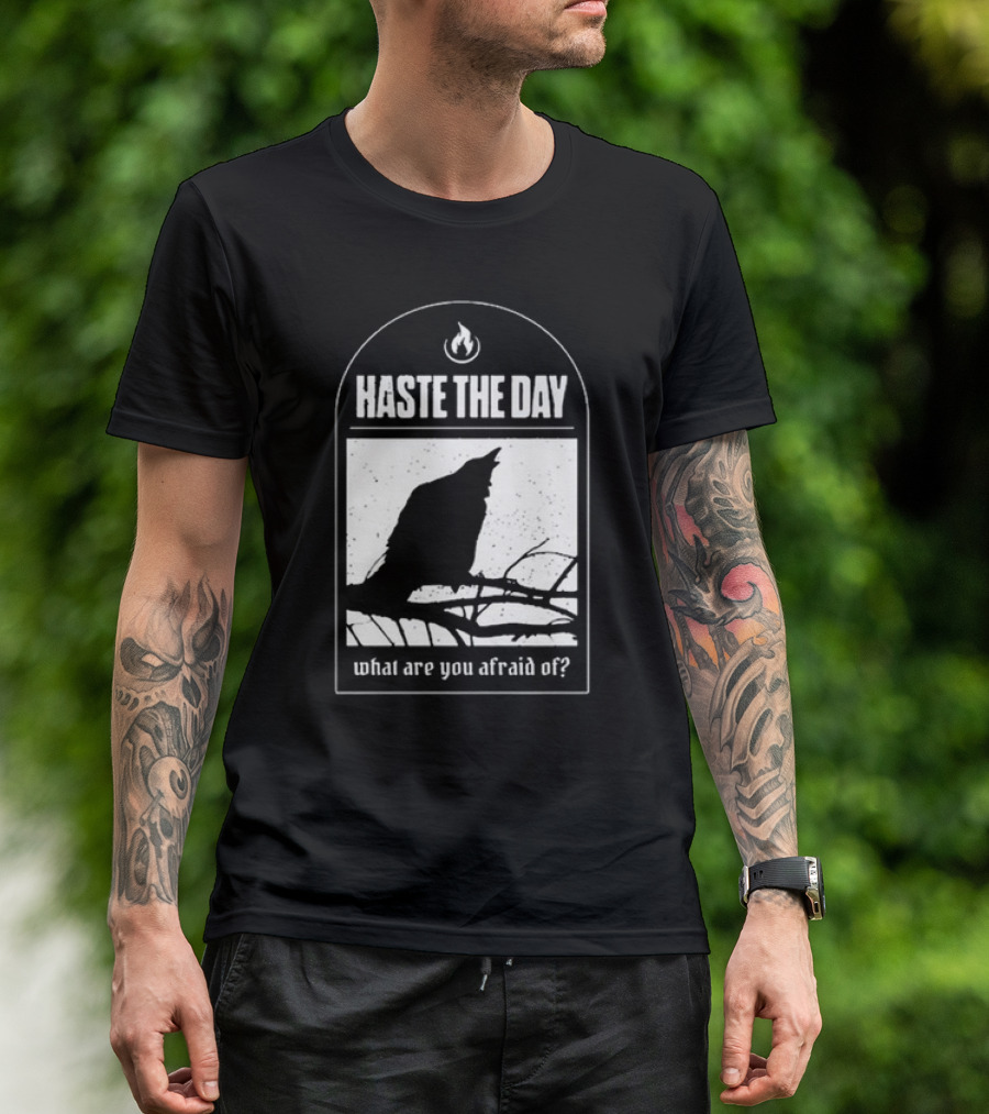 Haste The Day What Are You Afraid Of Raven Silhouette On Branch T-Shirt