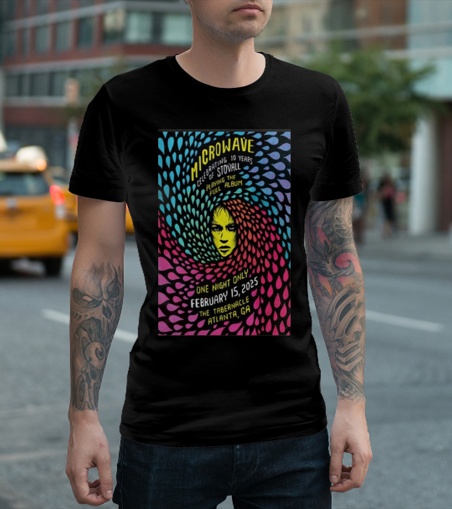 Microwave Celebrating 10 Years of Stovall Playing the Full Album One Night Only February 15 2025 The Tabernacle Atlanta GA T-Shirt