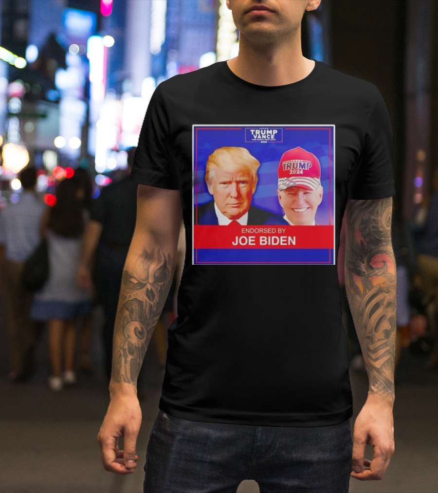 Trump Vance 2024 Endorsed By Joe Biden Hat T-Shirt