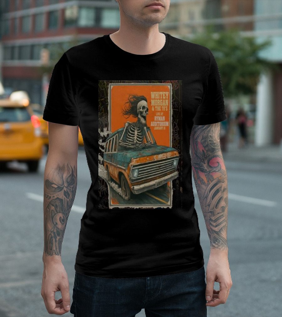 WHITEY MORGAN And THE 78’S LIVE AT RYMAN AUDITORIUM JANUARY 18 2025 SKELETON DRIVING A VAN VINTAGE T-Shirt