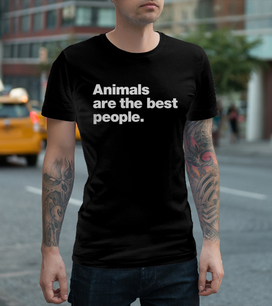 Animals Are the Best People T-Shirt