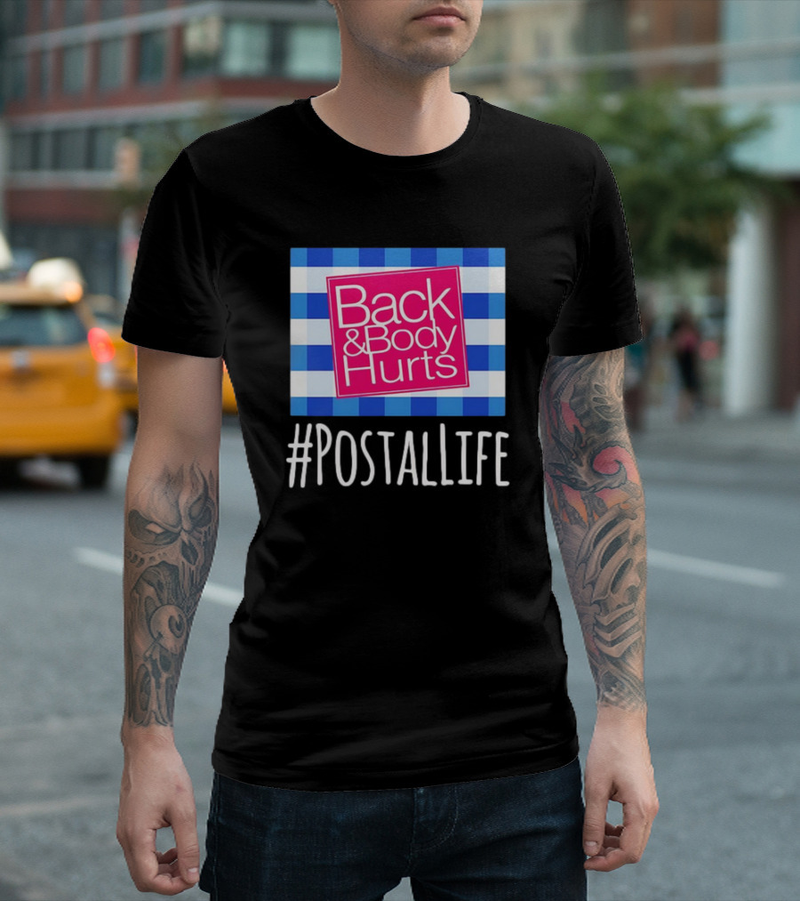 Back and Body Hurts #PostalLife Blue Checkered T-Shirt
