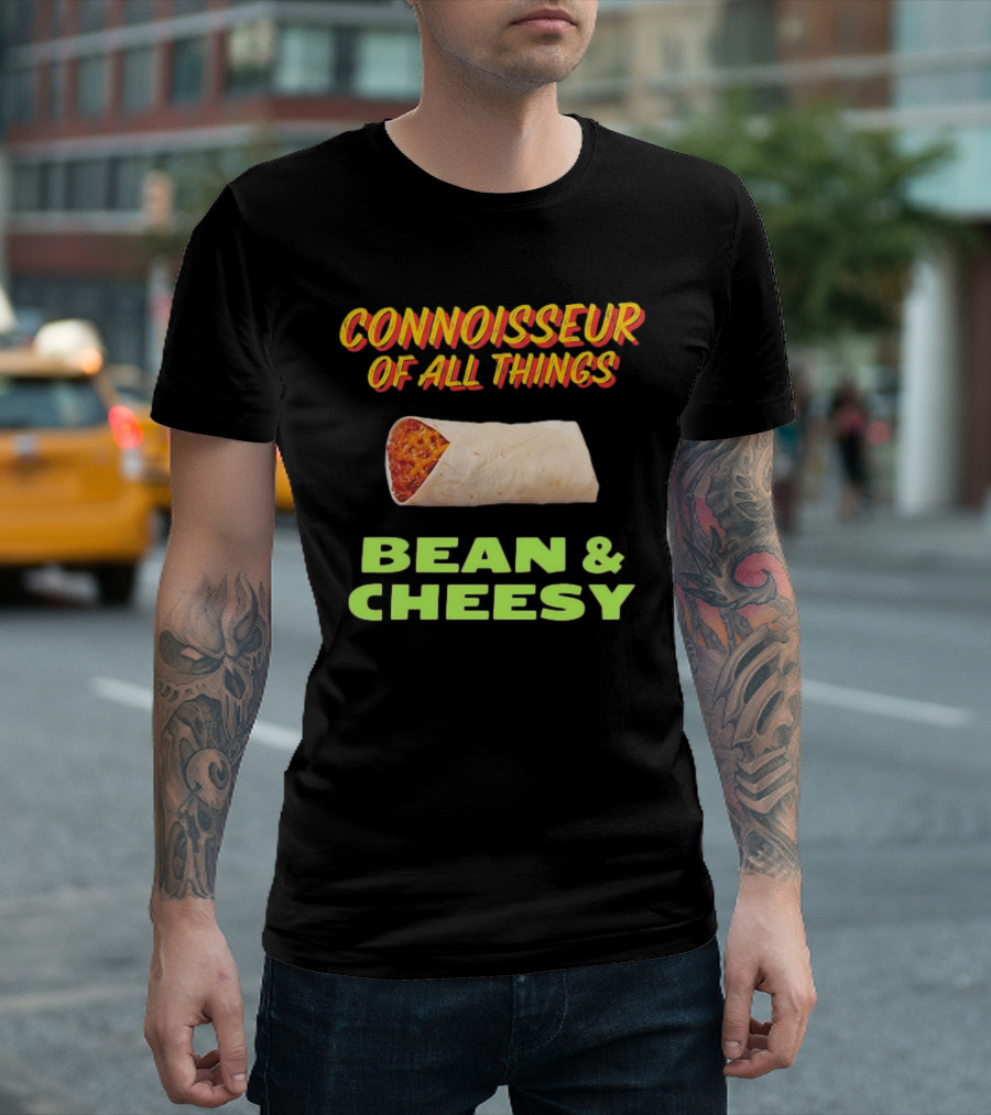 Connoisseur of All Things Bean and Cheesy Burrito T-Shirt