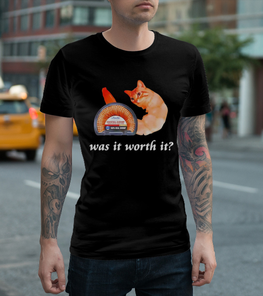 Aqua Star Cocktail Shrimp Cat Was It Worth It 100% Real Shrimp T-Shirt