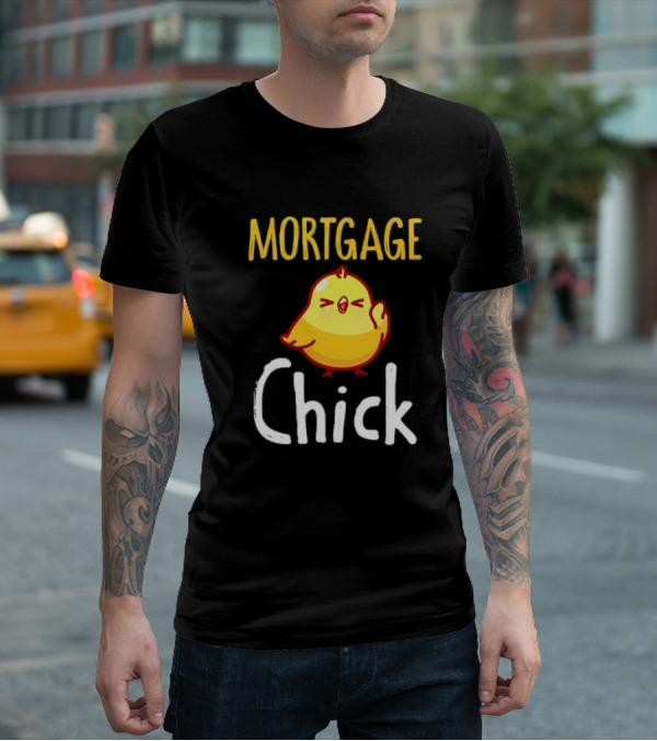 MORTGAGE CHICK T-Shirt