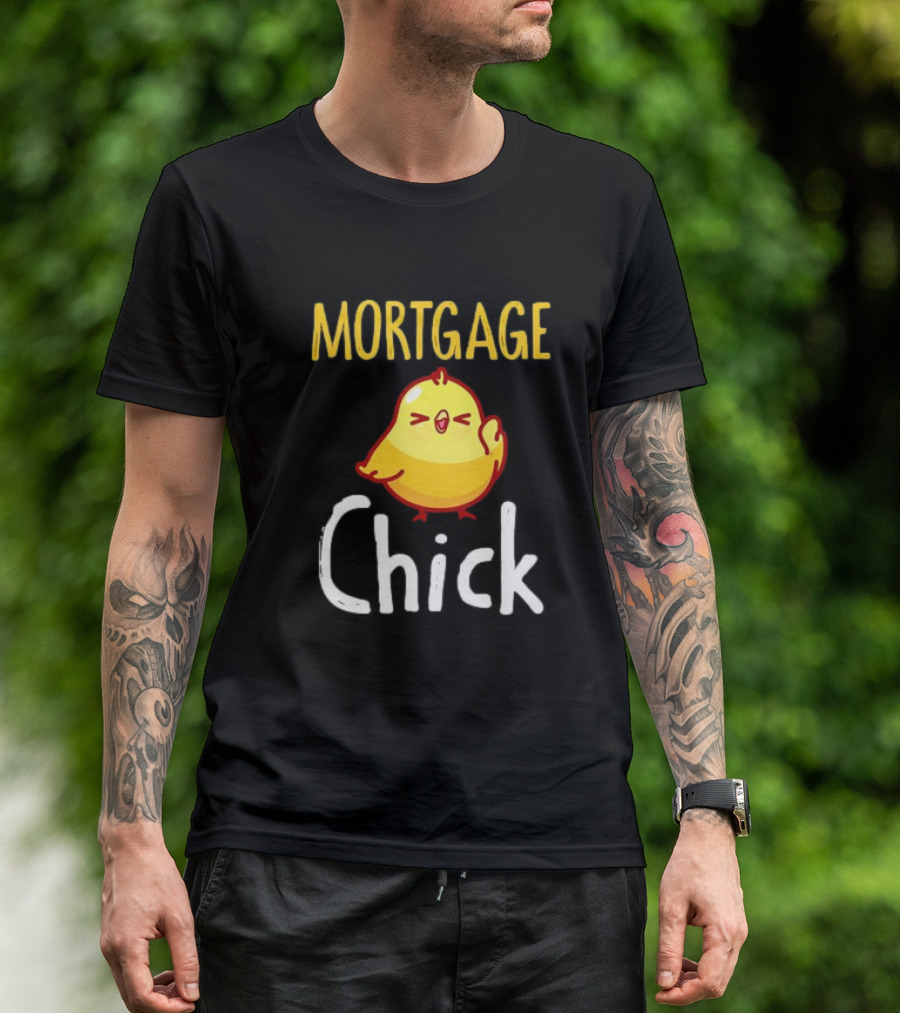 MORTGAGE CHICK T-Shirt