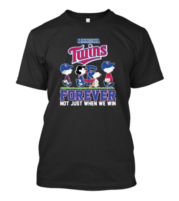 Minnesota Twins Forever Peanuts Characters Not Just When We Win T-Shirt