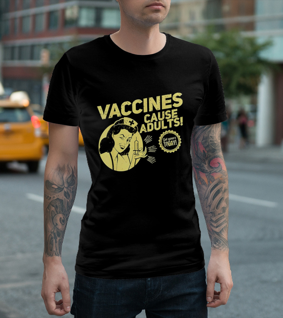 Vaccines Cause Adults Get Yours Today Retro Nurse with Syringe T-Shirt