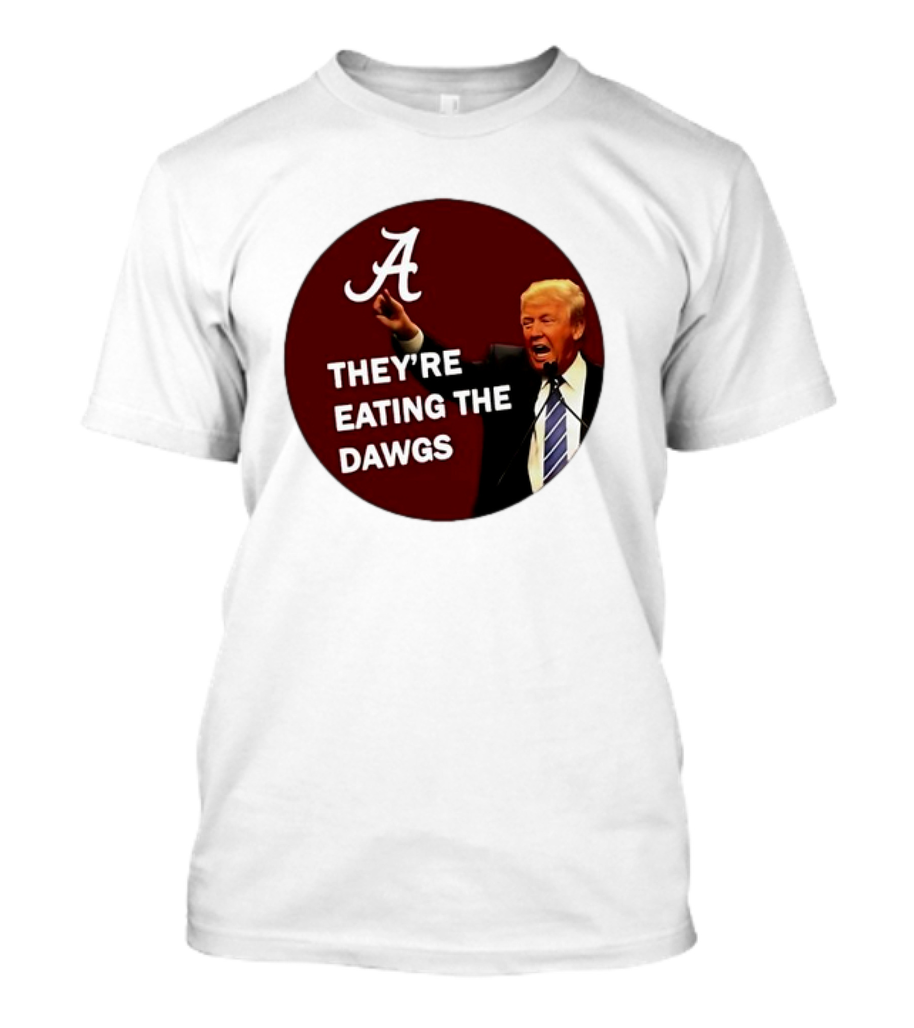 Alabama Trump They're Eating The Dawgs Football Rivalry Fan T-Shirt