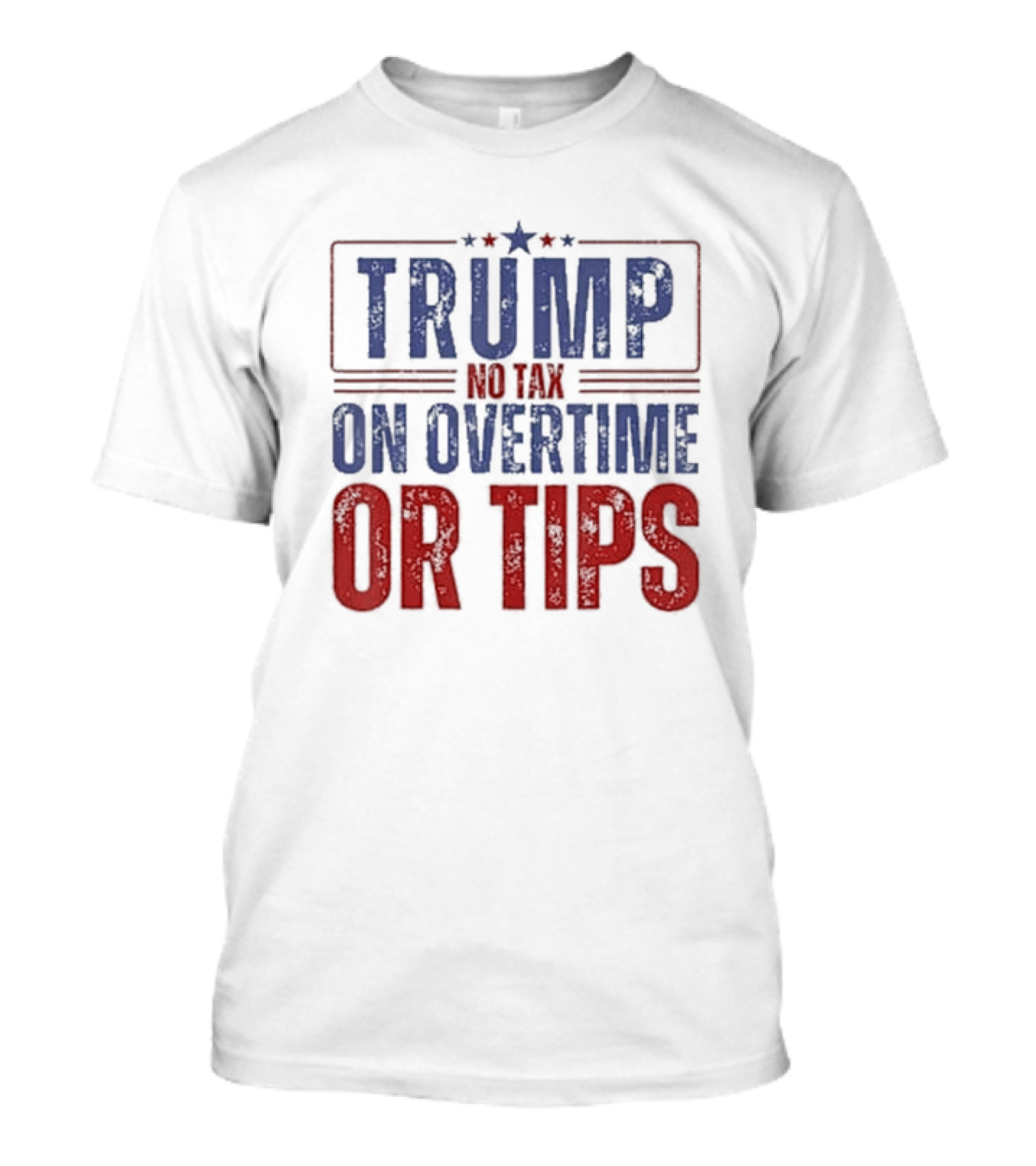 Trump 2024 No Tax On Overtime Or Tips T-Shirt