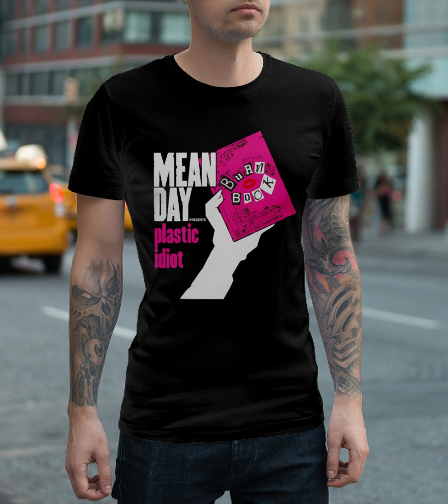 Mean Day Burn Book Plastic Idiot T-Shirt