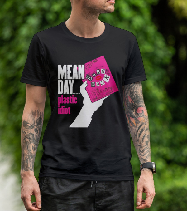 Mean Day Burn Book Plastic Idiot T-Shirt