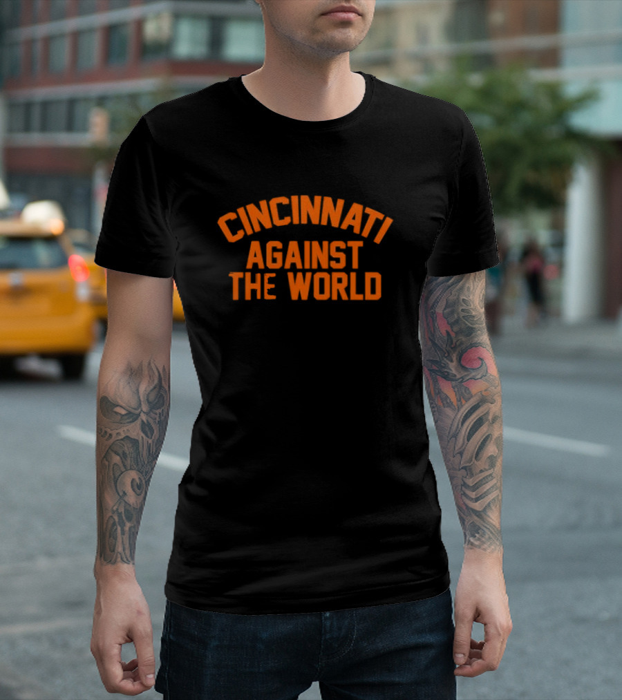 Cincinnati Against The World T-Shirt