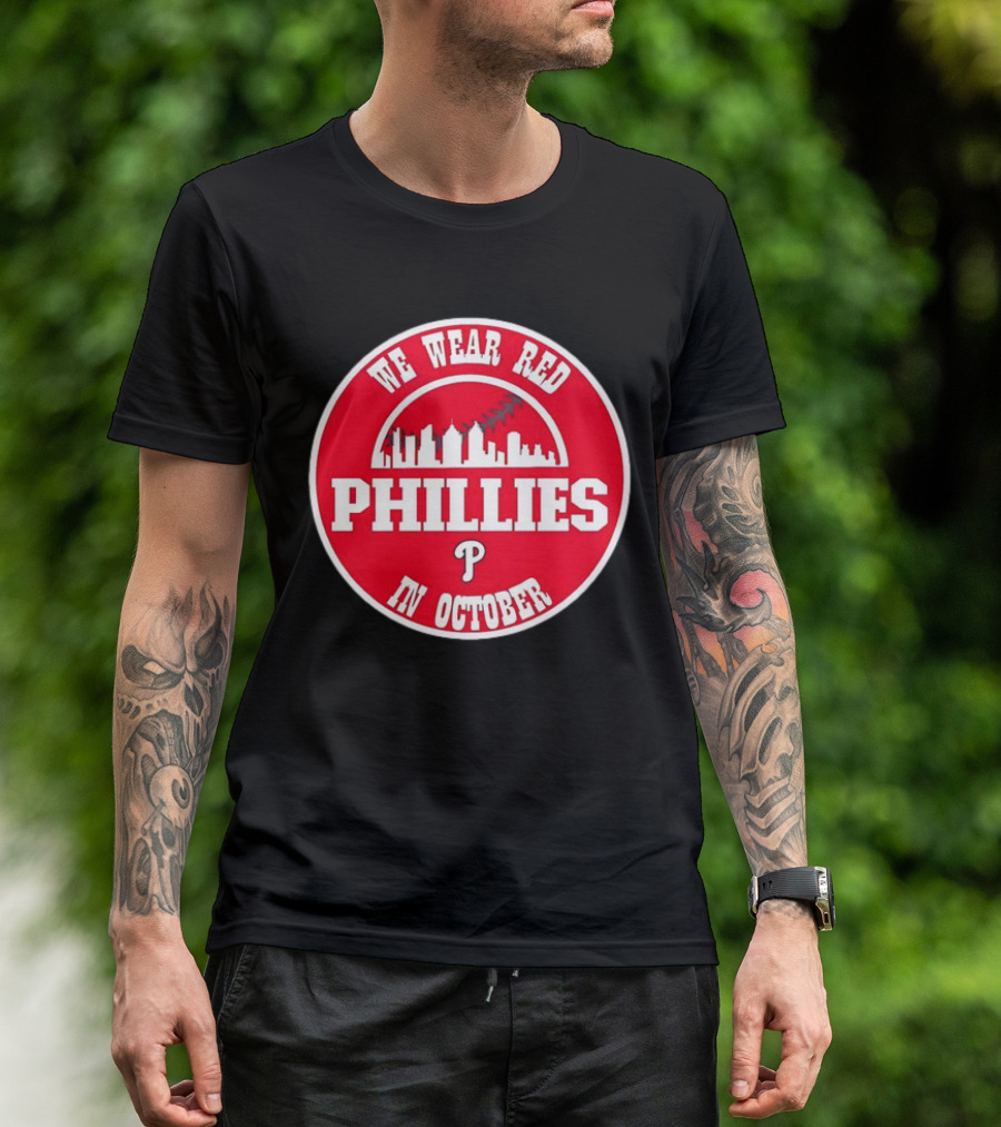 Philadelphia Phillies We Wear Red In October Baseball Skyline Emblem T-Shirt