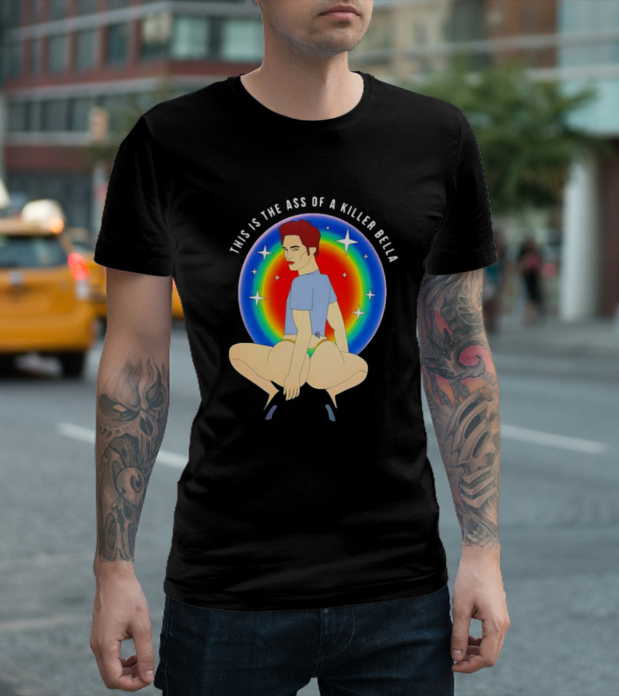 This is the Ass of a Killer Bella Twilight Meme Rainbow Star Background T-Shirt