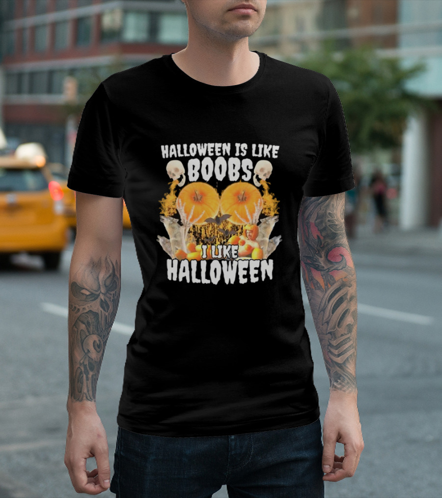 Halloween Is Like Boobs I Like Halloween Skulls Pumpkins Flames T-Shirt