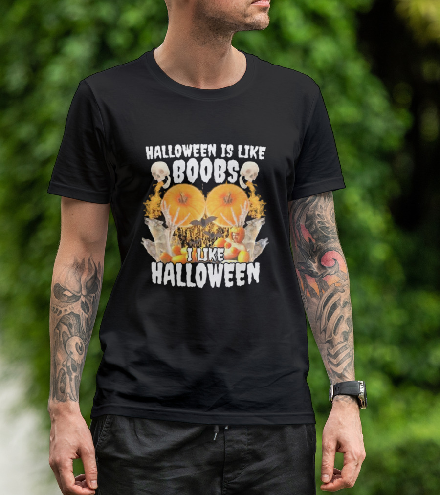 Halloween Is Like Boobs I Like Halloween Skulls Pumpkins Flames T-Shirt