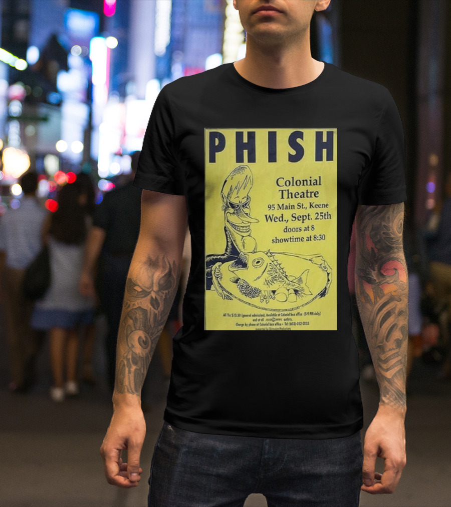 PHISH Colonial Theatre Keene September 25 Doors 8 Showtime 8:30 T-Shirt