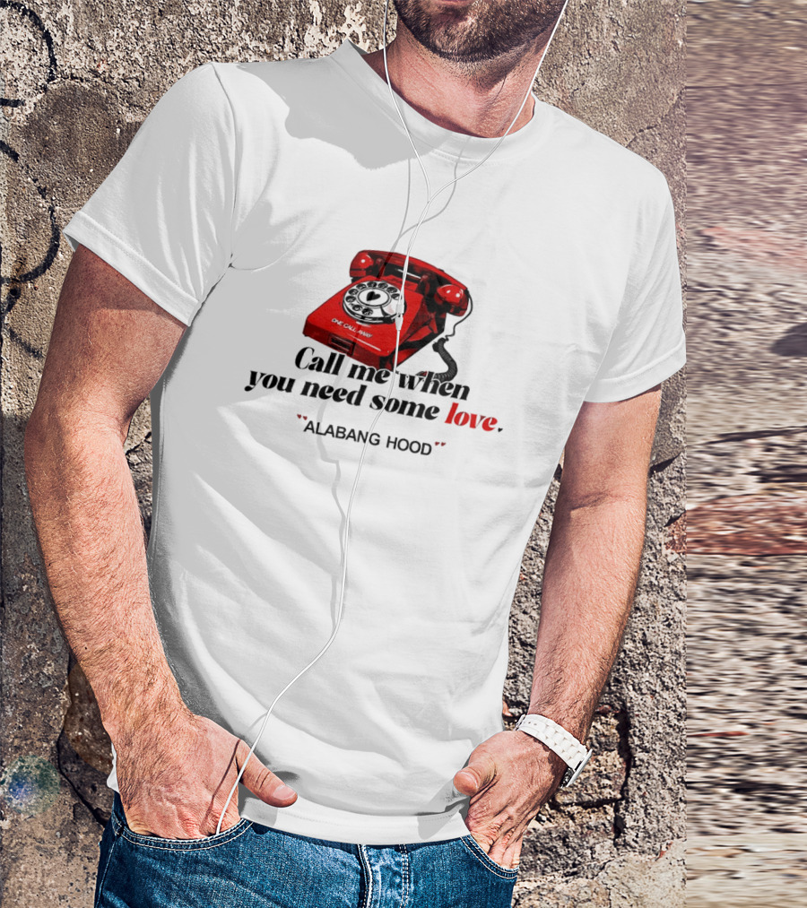 Call Me When You Need Some Love Alabang Hood One Call Away Vintage Red Phone T-Shirt