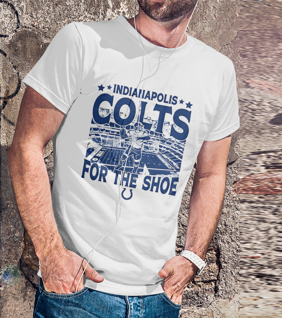 Indianapolis Colts For The Shoe Stadium Quarterback Football T-Shirt