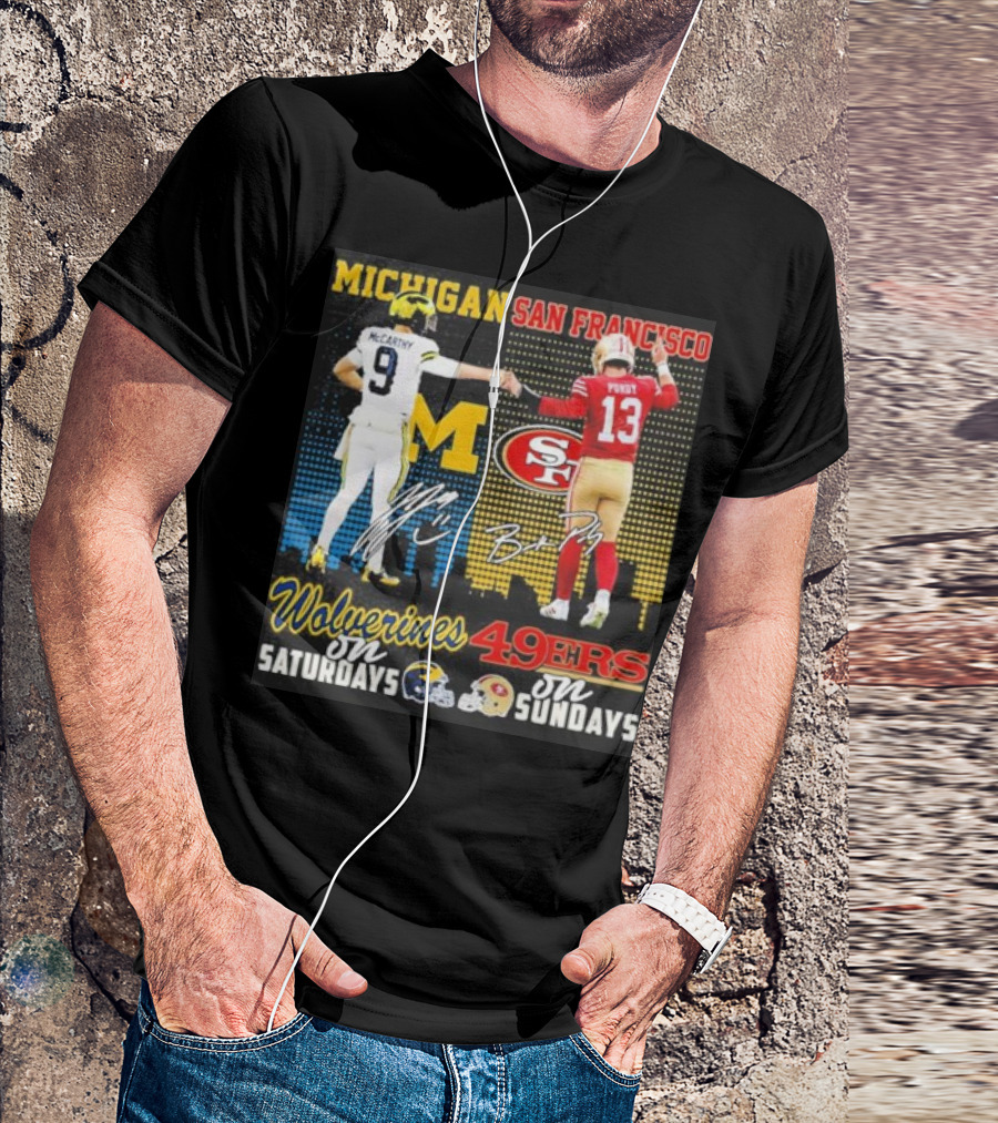 Michigan Wolverines San Francisco 49ers McCarthy Saturdays Purdy Sundays T-Shirt