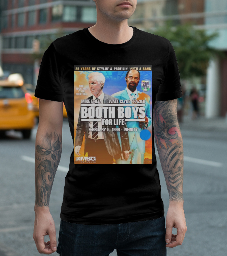 25 Years of Stylin' and Profilin' Booth Boys for Life February 5 1999 Infinity Mike Breen Walt Clyde Frazier MSG Networks T-Shirt