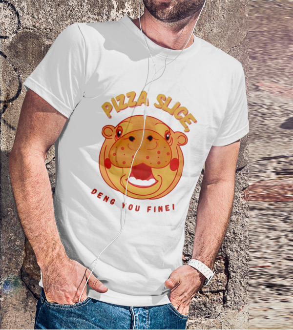 Pizza Slice Deng You Fine Cartoon Character T-Shirt