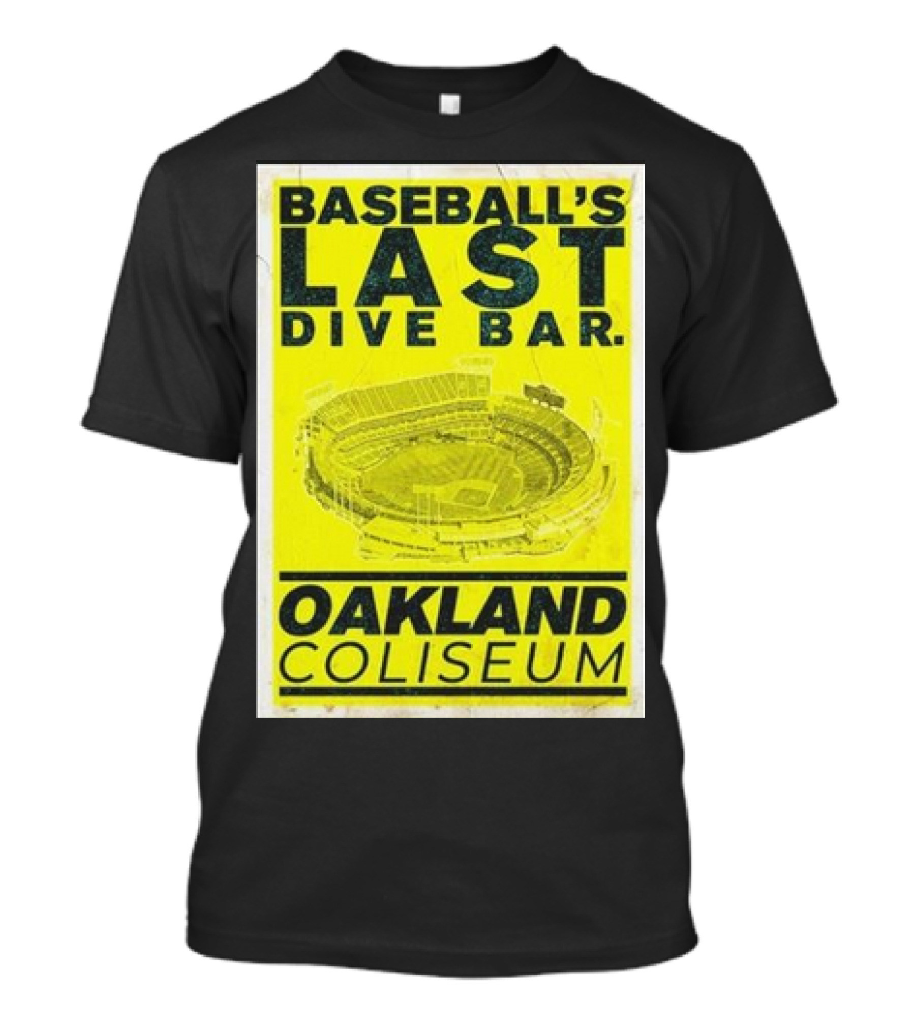 Baseball's Last Dive Bar Oakland Coliseum Stadium T-Shirt