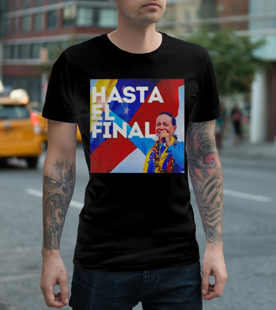 Hasta El Final Maria Corina Venezuela Libre Patriotic T-Shirt