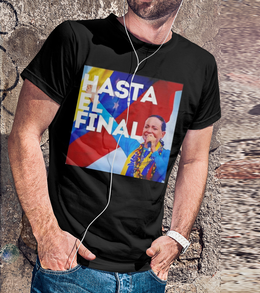 Hasta El Final Maria Corina Venezuela Libre Patriotic T-Shirt