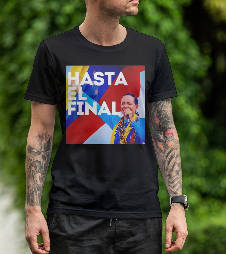Hasta El Final Maria Corina Venezuela Libre Patriotic T-Shirt