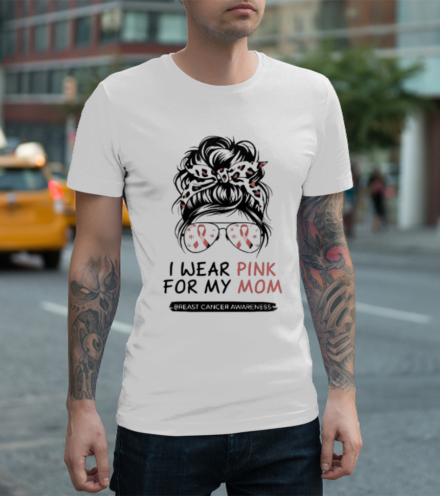 I Wear Pink For My Mom Breast Cancer Awareness Pink Ribbon Glasses And Bow T-Shirt