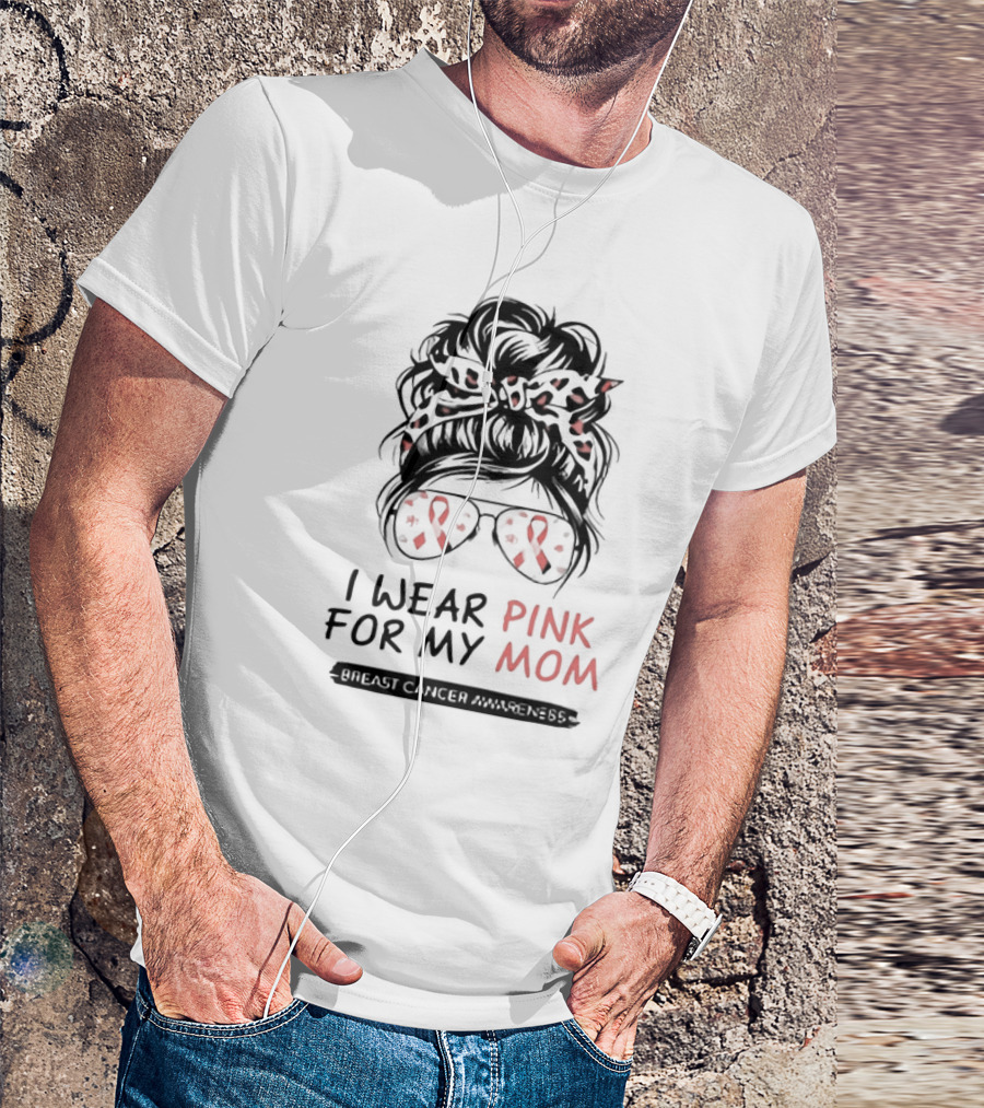 I Wear Pink For My Mom Breast Cancer Awareness Pink Ribbon Glasses And Bow T-Shirt