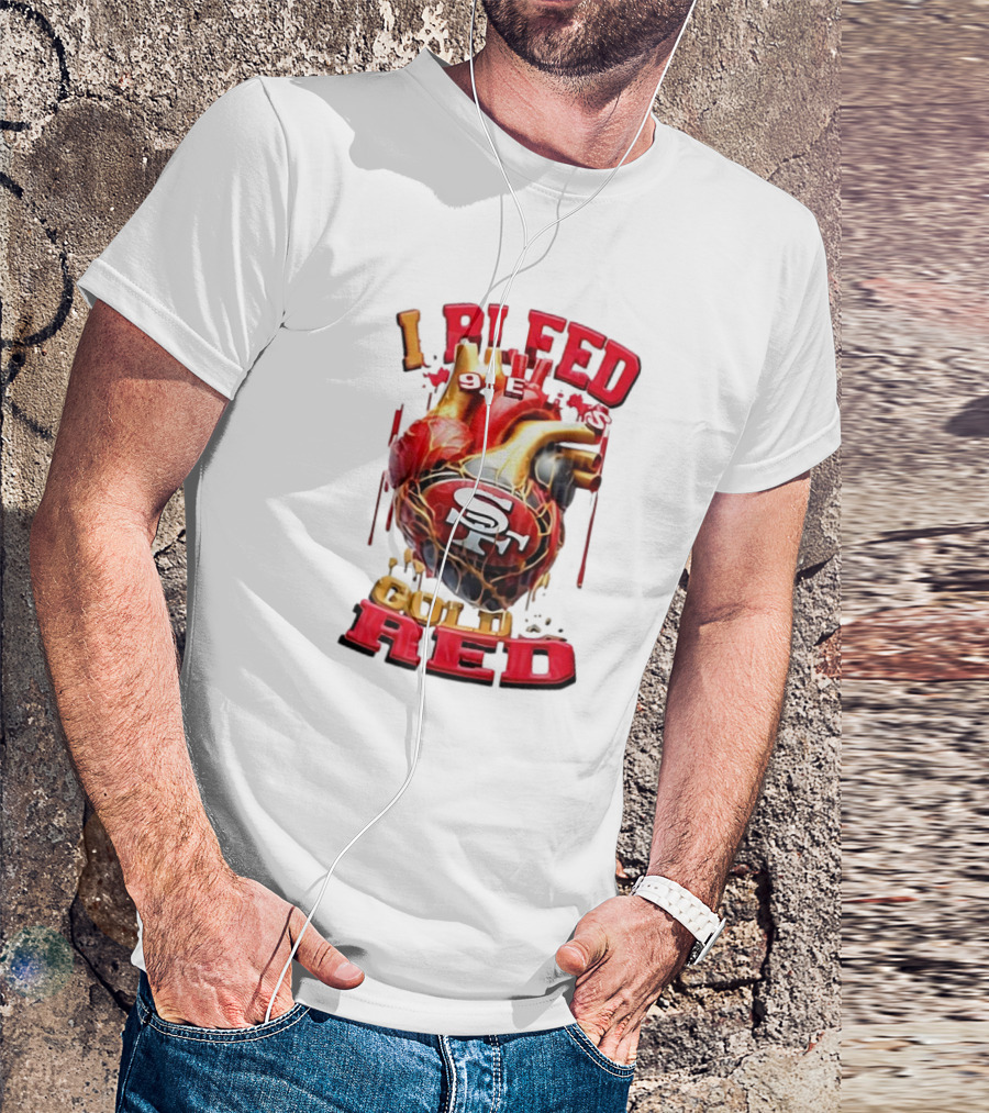 I Bleed Gold Red 49ers Heart San Francisco T-Shirt