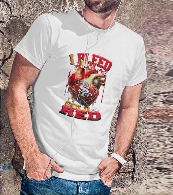 I Bleed Gold Red 49ers Heart San Francisco T-Shirt