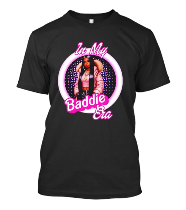 In My Baddie Era Confident Fashion T-Shirt
