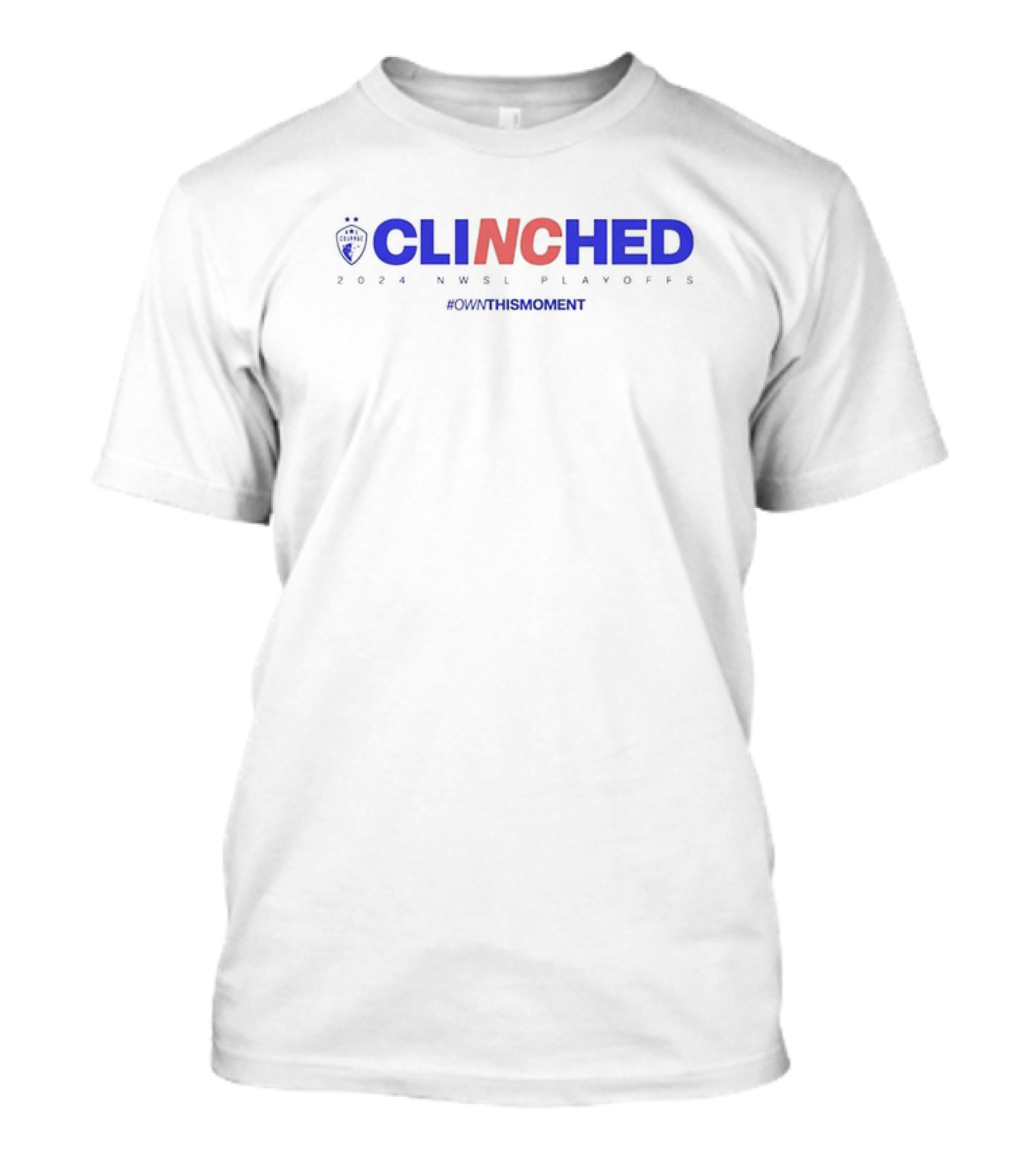 CLINCHED 2024 NWSL Playoffs #OWNTHISMOMENT T-Shirt