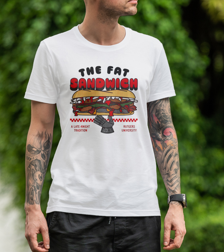 The Fat Sandwich Rutgers University A Late-Knight Tradition T-Shirt